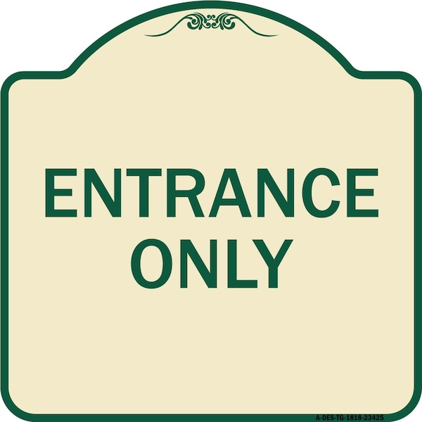 Signmission Parking Lot Entrance Only Heavy-Gauge Aluminum Architectural Sign, 18" x 18", TG-1818-23425 A-DES-TG-1818-23425 - main